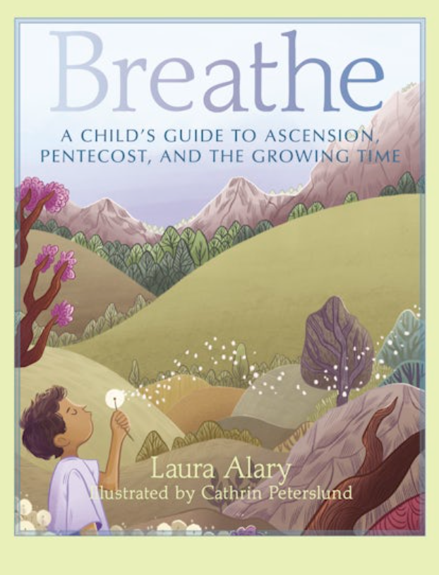 Breathe: A Child's Guide to Ascension, Pentecost