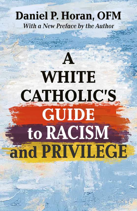 A White Catholics Guide to Racism and White Privilege