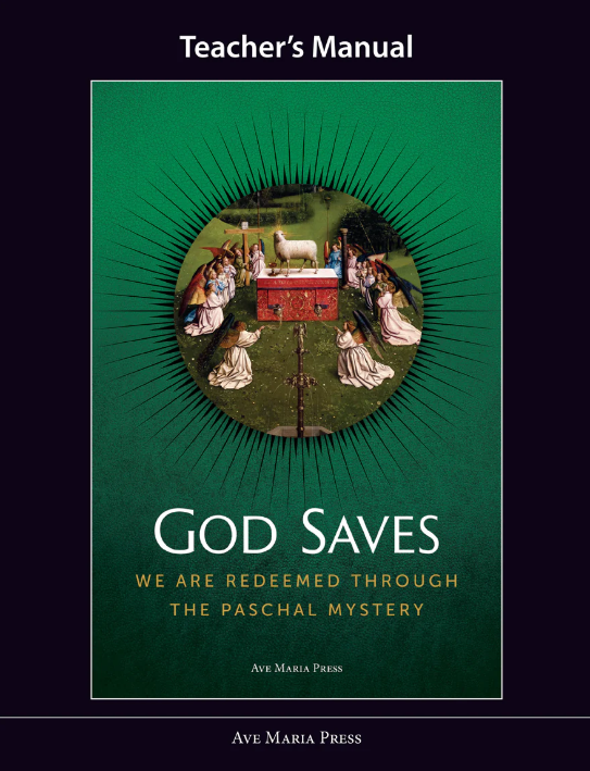 God Saves: We Are Redeemed through the Paschal Mystery 3 Teacher