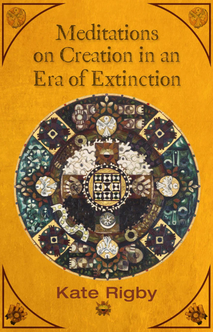 Meditations on Creation in an Era of Extinction