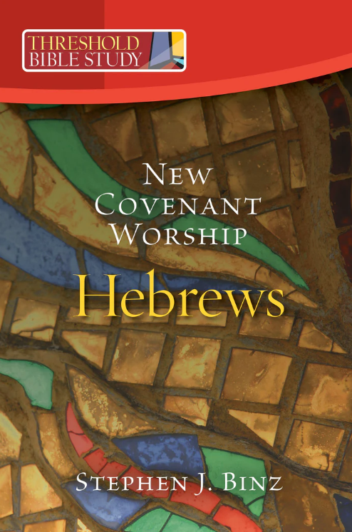 Threshold Bible Study: New Covenant Worship: Hebrews