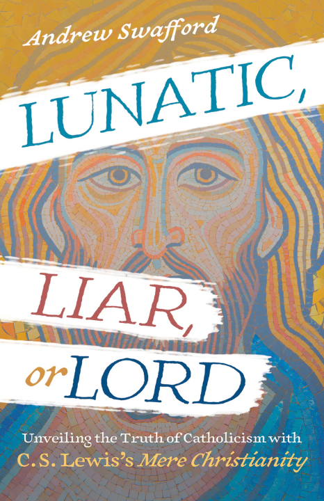 Lunatic, Liar, or Lord