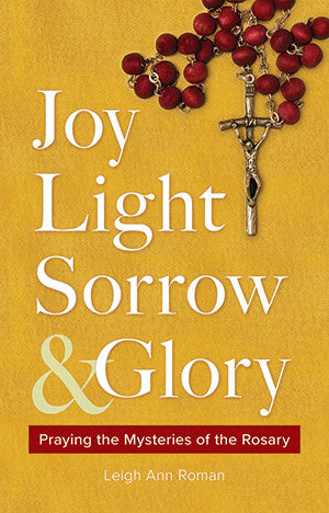 Joy Light Sorrow & Glory