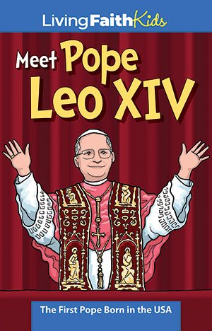 Meet Pope Leo XIV - Living Faith Kids