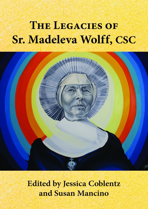 The Legacies of Sr. Madeleva Wolff, CSC