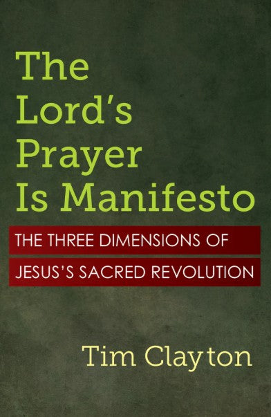 The Lord's Prayer Is Manifesto