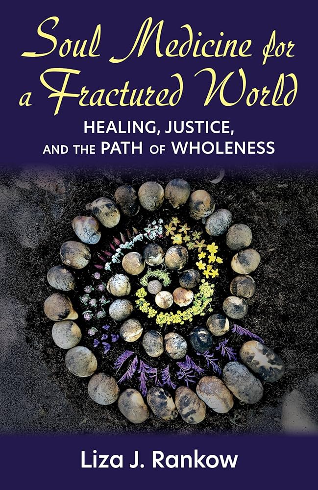 Soul Medicine for a Fractured World
