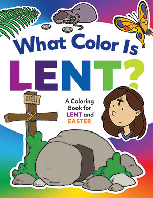What Color is Lent?: Coloring Book for Lent and Easter