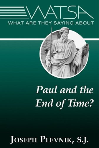 What Are They Saying about Paul and the End Time?