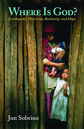 Where Is God?: Earthquake, Terrorism, Barbarity, and Hope