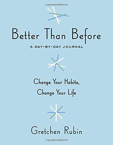 Better Than Before: A Day-by-Day Journal
