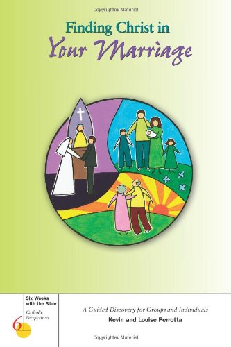 Finding Christ in Your Marriage (Six Weeks with the Bible)