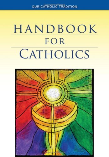 Handbook for Catholics (Our Catholic Tradition)