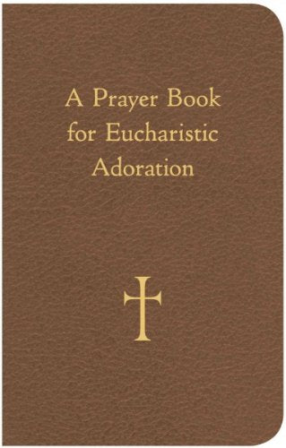 A Prayer Book for Eucharistic Adoration