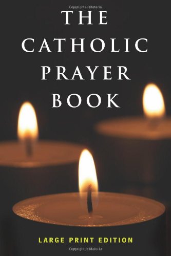 The Catholic Prayer Book: Large Print Edition