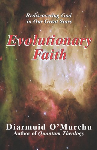 Evolutionary Faith: Rediscovering God in Our Great Story