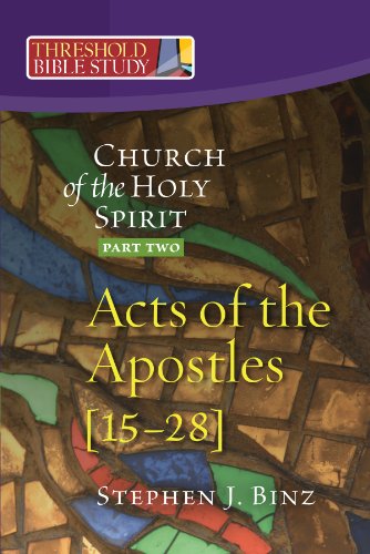 Threshold Bible Study: Church of the Holy Spirit Part Two Acts of the Apostles 15-28