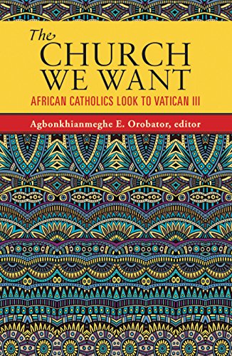 Church We Want: African Catholics Look to Vatican III