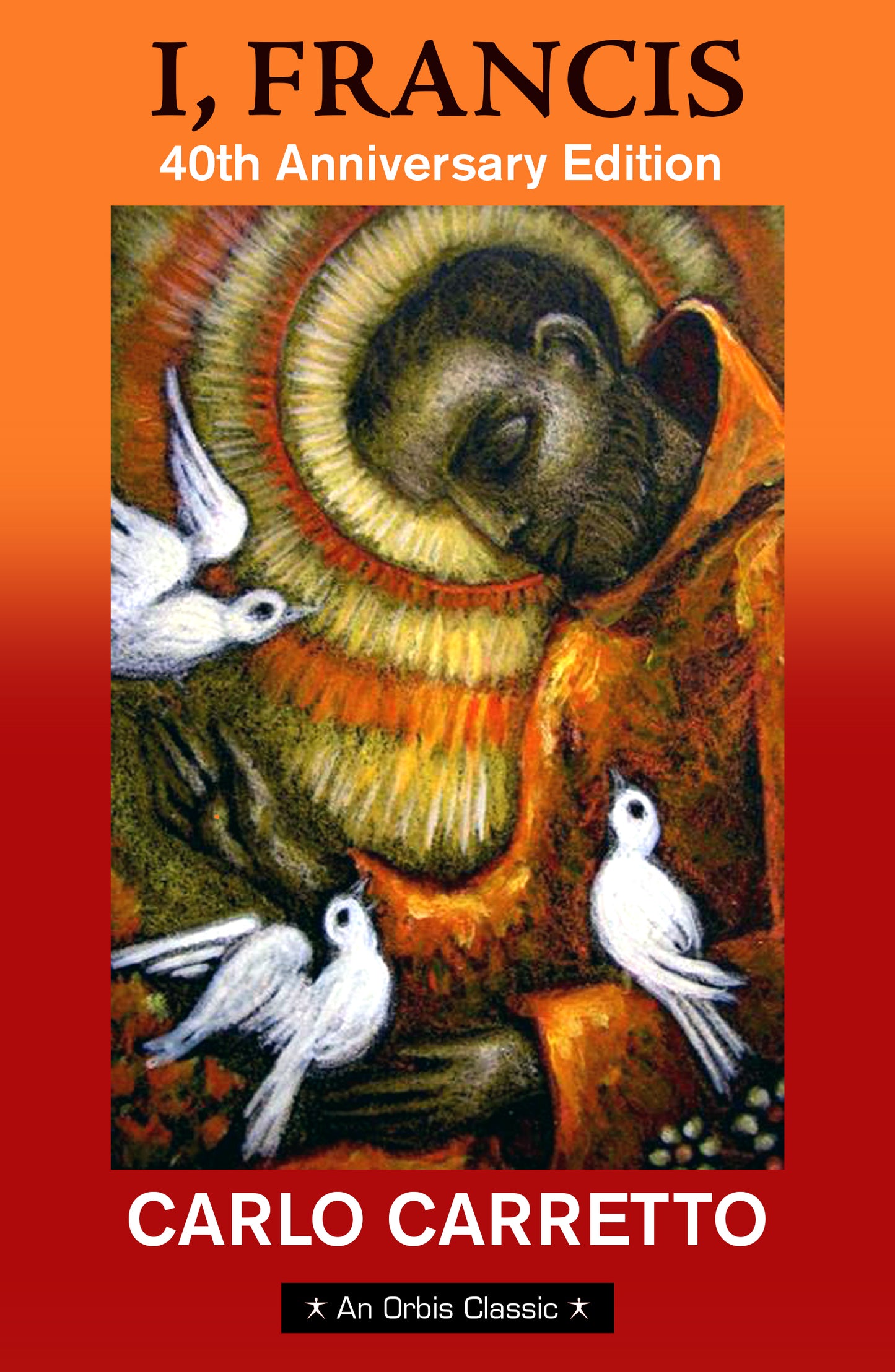 I, Francis 40th Anniversary Edition