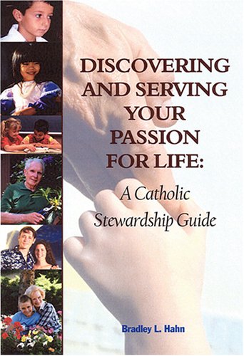 Discovering And Serving Your Passion for Life: A Catholic Stewardship Guide (God's Gifts Reproducible Activity)