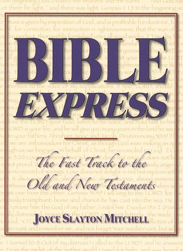 Bible Express: The Fast Track to the Old and New Testaments