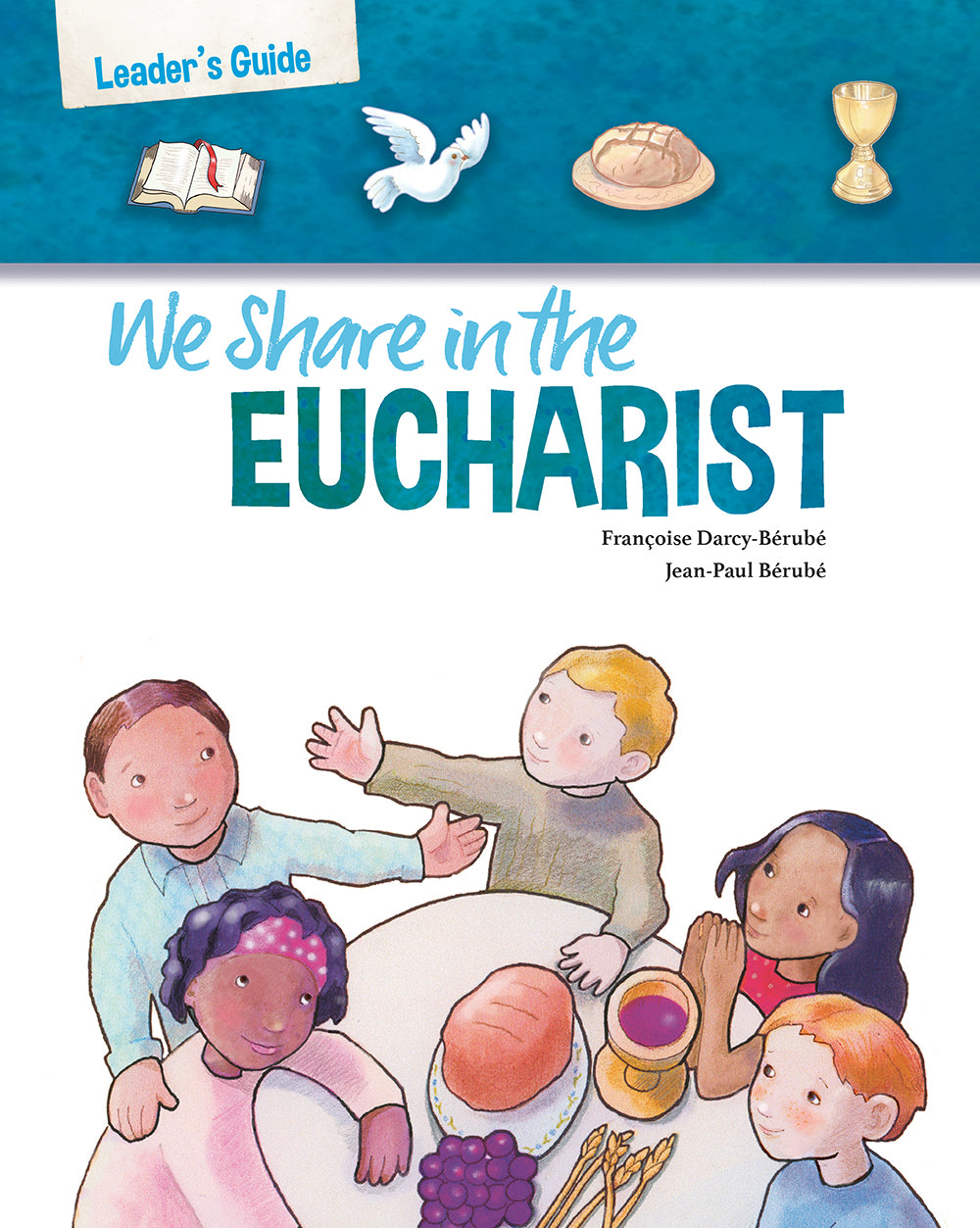 We Share in the Eucharist: Leader's Guide, Third Edition