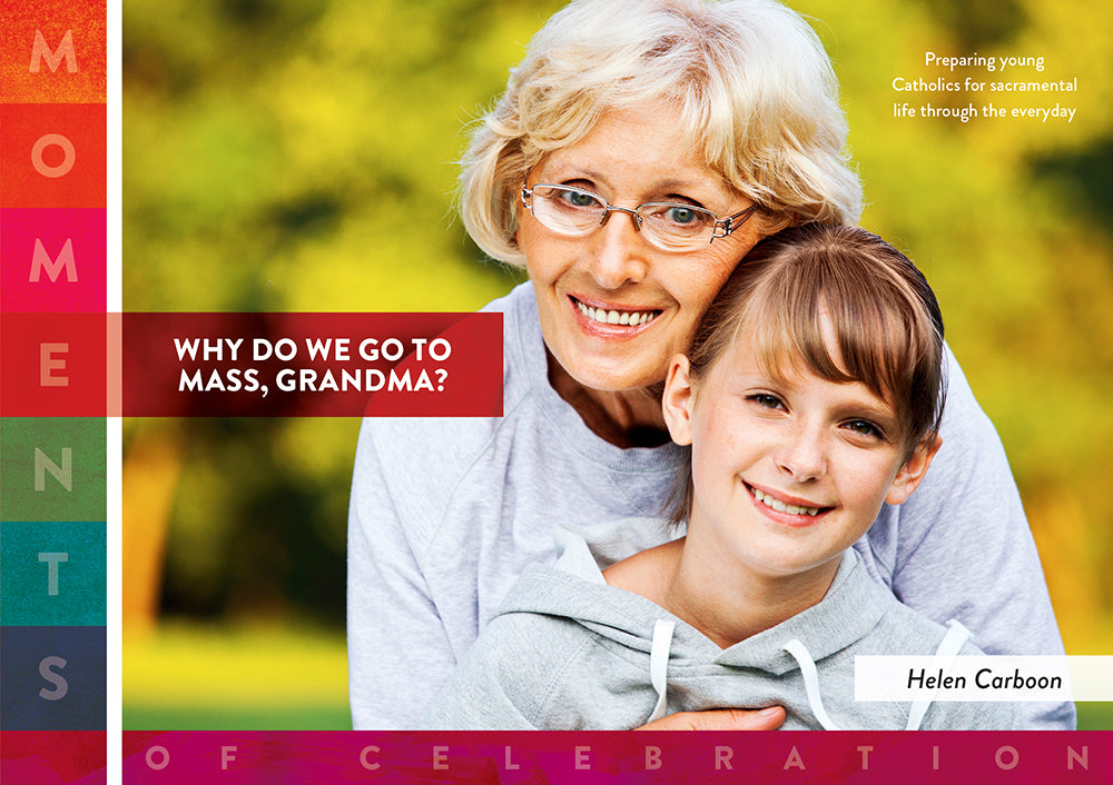 Why Do We Go to Mass, Grandma?