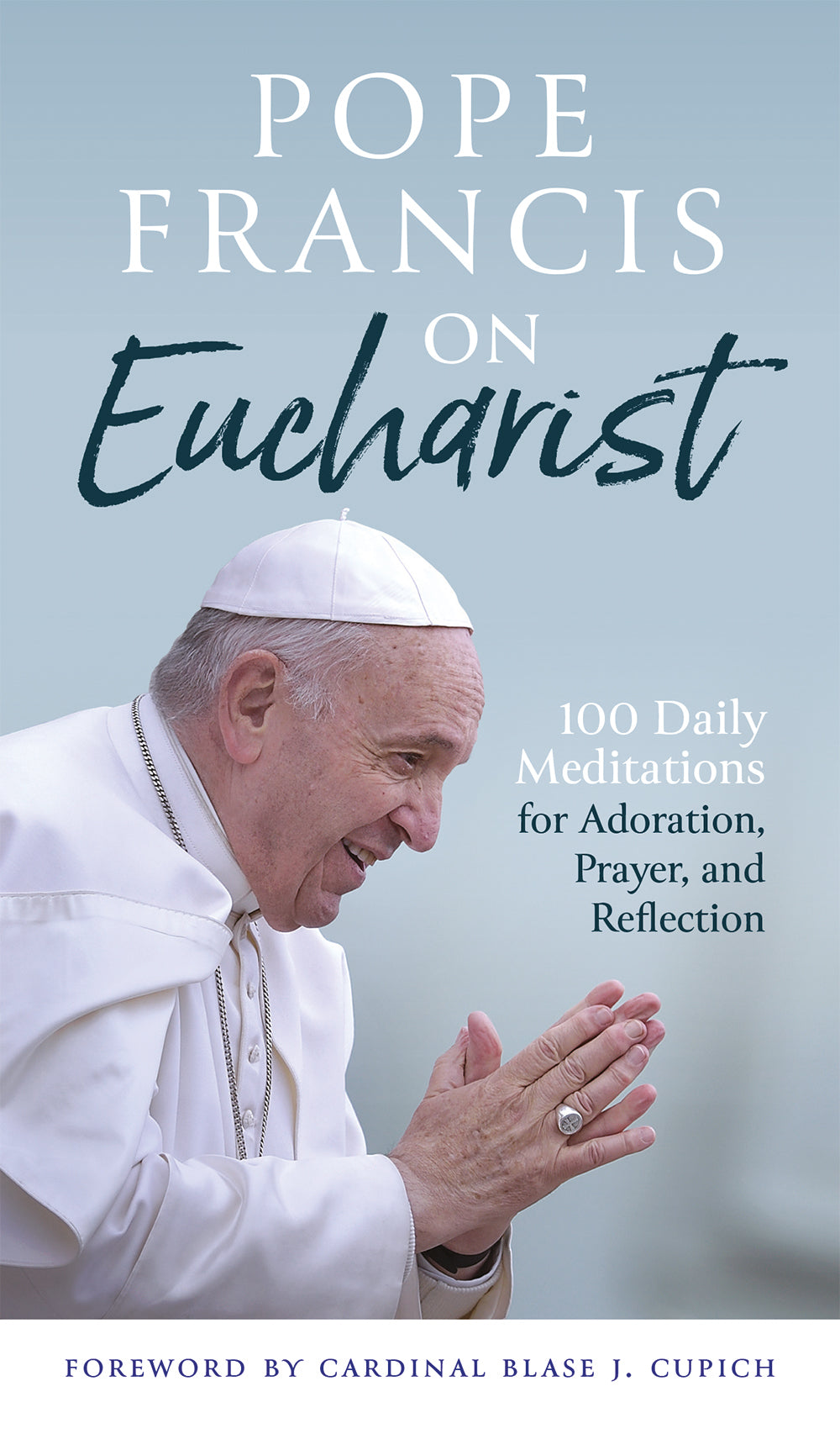 Pope Francis on the Eucharist