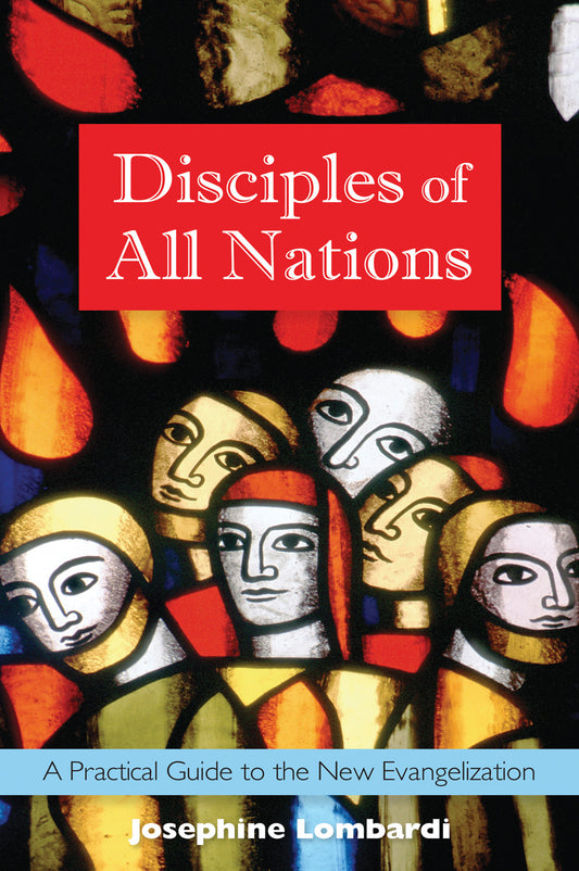 Disciples of All Nations: <br> A Practical Guide to the New Evangelization (EBOOK VERSION)