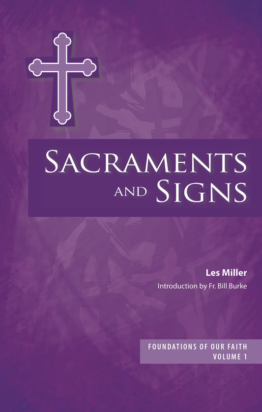 Foundations of Our Faith <br> Volume 1: Sacraments and Signs (EBOOK VERSION)
