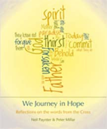 We Journey in Hope: Reflections on the Words from the Cross