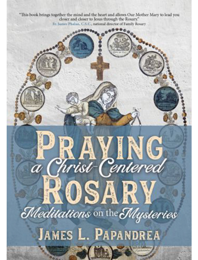 Praying a Christ-Centered Rosary