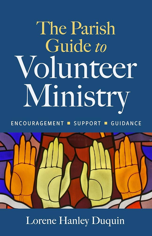 The Parish Guide to Volunteer Ministry Resources