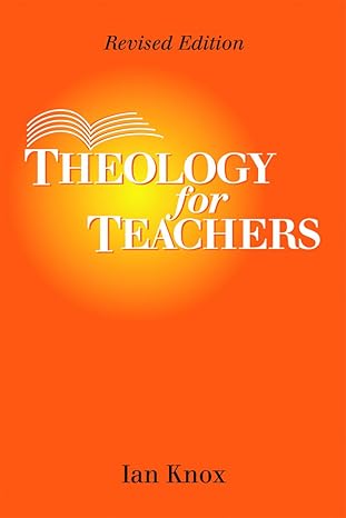 Theology and Philosophy for Teachers Revised Edition