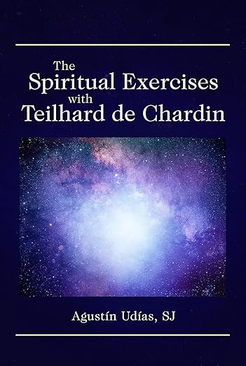 Spiritual Exercises with Teilhard de Chardin