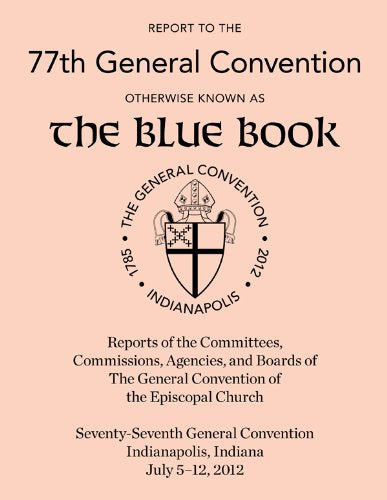 Report to the 76th General Convention: Otherwise Known as the Blue Book