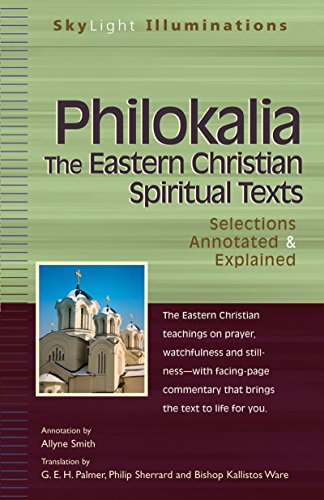 Philokalia-The Eastern Christian Spiritual Texts: Selections Annotated & Explained (SkyLight Illuminations)