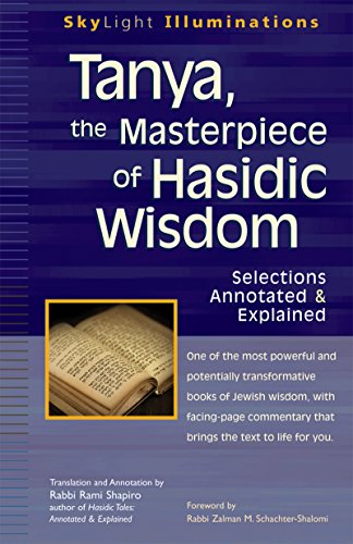 Tanya the Masterpiece of Hasidic Wisdom: Selections Annotated & Explained (SkyLight Illuminations)