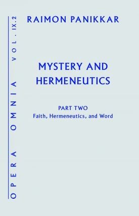 Mystery and Hermeneutics. Part 2: Faith, Hermeneutics, and Word (Opera Omnia IX.2)