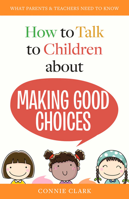 How to Talk to Your Children About Making Good Choices