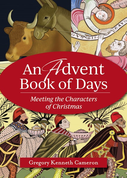 An Advent Book of Days: Meeting the Characters of Christmas