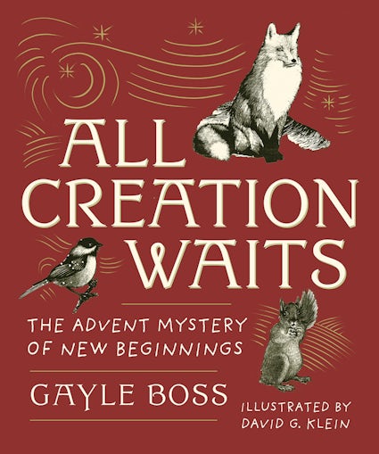 All Creation Waits: The Advent Mystery of New Beginnings