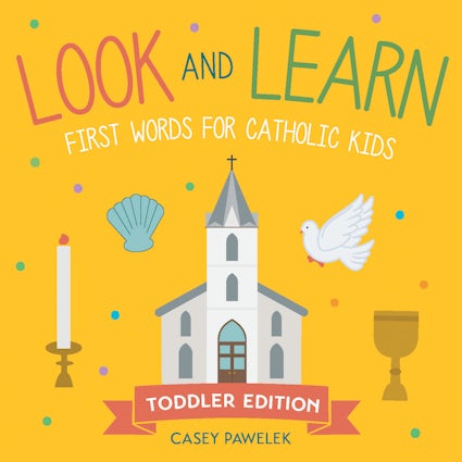 Look and Learn: Words for Catholic Toddlers