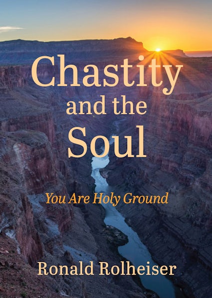 Chastity and the Soul: You are Holy Ground