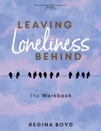 Leaving Loneliness Behind - The Workbook