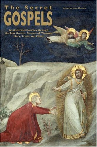 The Secret Gospels: An Illustrated Journey Through the Four Gnostic Gospels of Thomas, Mary, Truth, and Philip