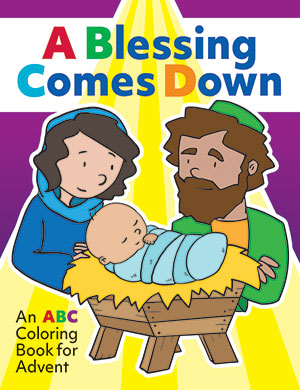 A Blessing Comes Down: An ABC Coloring Book for Advent