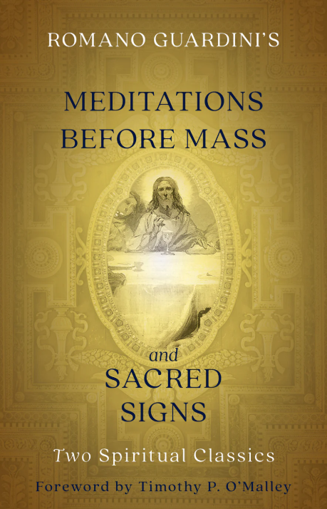 Romano Guardini's Meditations before Mass and Sacred Signs