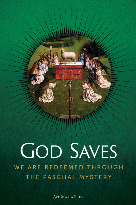 God Saves: We Are Redeemed through the Paschal Mystery 3 Student