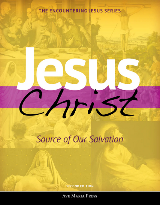 Jesus Christ: Source of Our Salvation (Student Text) [Second Edition]